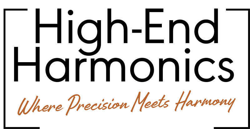 High-End Harmonics - Where precision meets Harmony